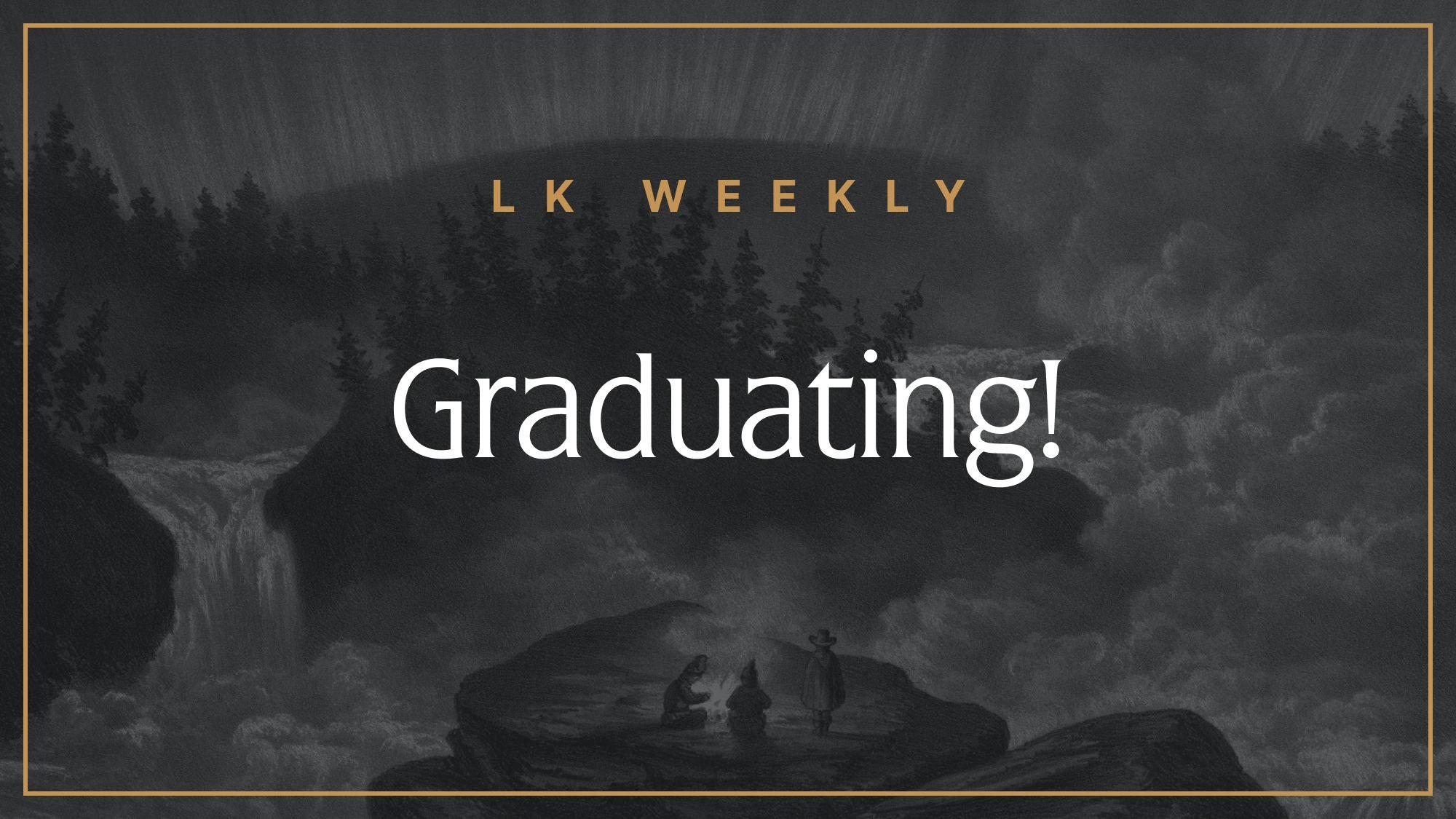 Feature image for LK Weekly: Graduating!