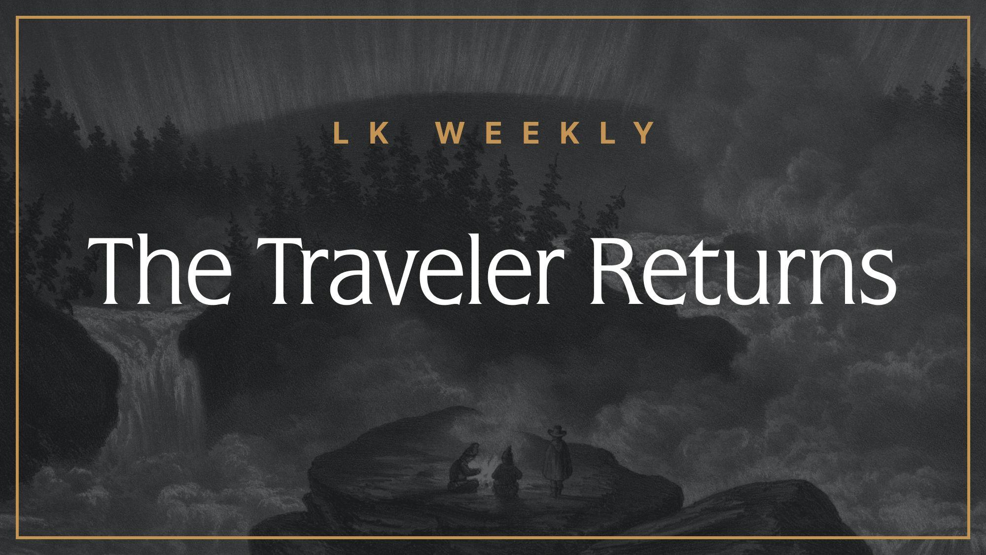 Feature image for LK Weekly: The Traveler Returns